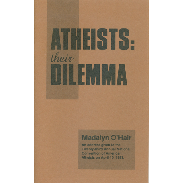 Atheists: Their Dilemma