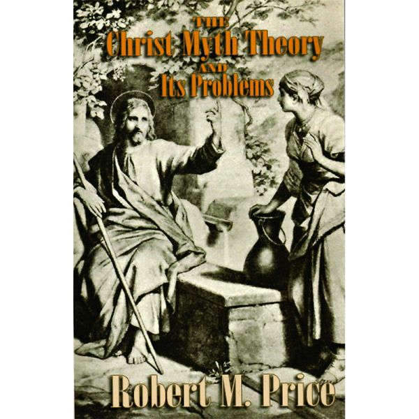 The Christ Myth Theory and Its Problems